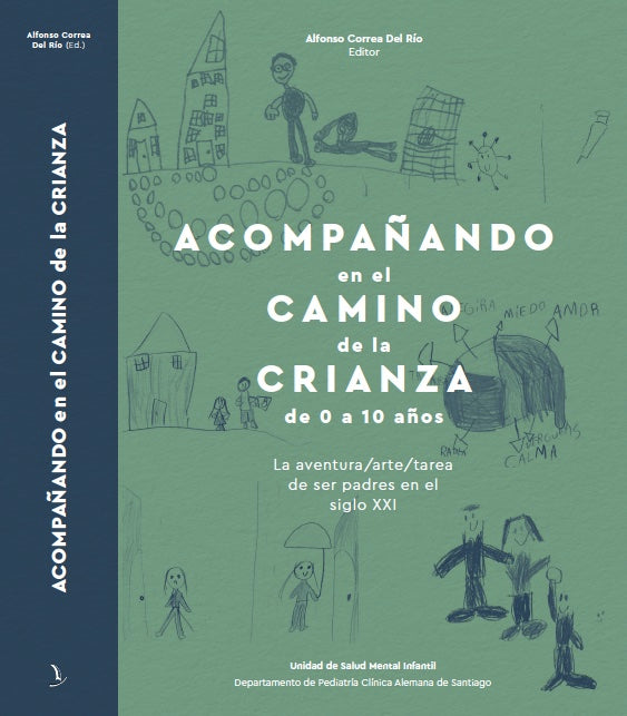 1ª edición "Acompañando en el camino de la crianza de 0 a 10 años, la aventura, arte, tarea de ser padres en el siglo XXI"