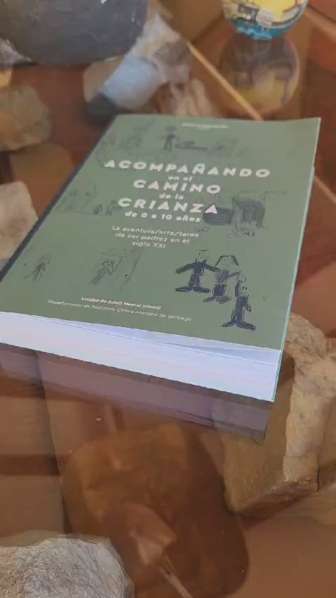 Acompañando en el camino de la crianza de 0 a 10 años, la aventura, arte, tarea de ser padres en el siglo XXI