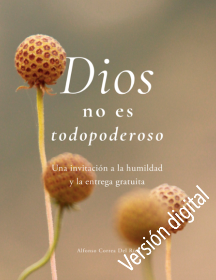 libro digital "Dios no es todopoderoso, una invitación a la humildad y la entrega gratuita"